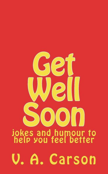 Get Well Soon: jokes and humour to help you feel better