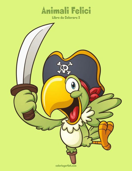 Animali Felici Libro da Colorare 2 (Italian Edition)