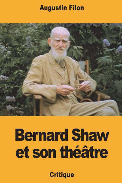 Bernard Shaw et son théâtre (French Edition)