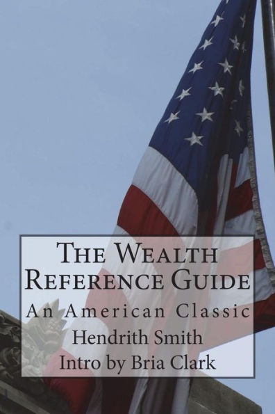 The Wealth Reference Guide : An American Classic