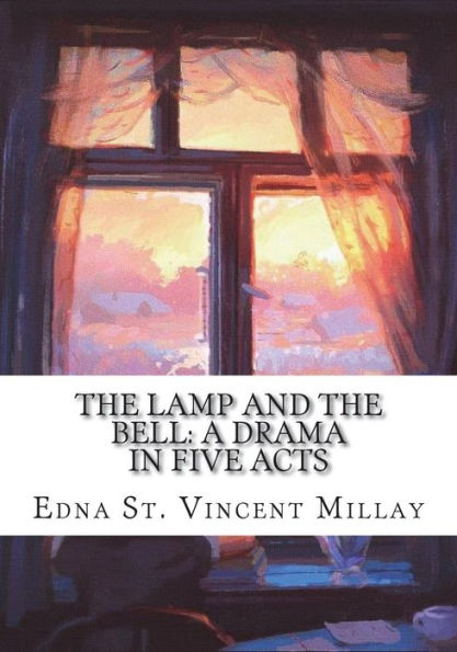 The Lamp And The Bell : A Drama In Five Acts
