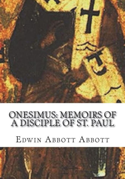 Onesimus : Memoirs Of A Disciple Of St. Paul