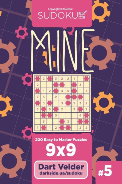 Sudoku Mine - 200 Easy To Master Puzzles 9X9