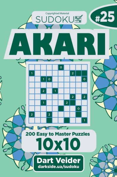 Sudoku Akari - 200 Easy To Master Puzzles 10X10