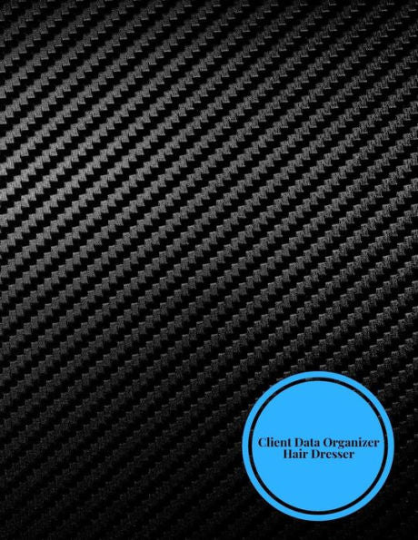Client Data Organizer Hair Dresser: Client Data System For Stylist . Including Address Details & Appointment. Information Keeper & Record Log. Paperback ? July 22, 2018