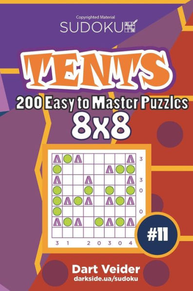 Sudoku Tents - 200 Easy To Master Puzzles 8X8