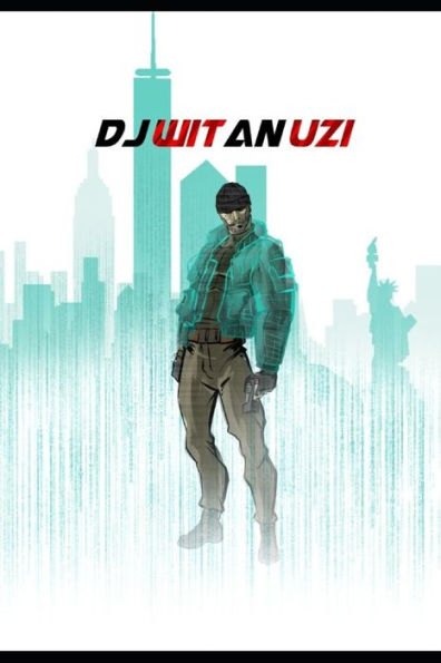 DJ wit an Uzi: Book 1 Where It All Went Wrong
