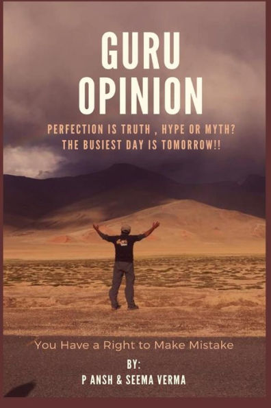Guru Opinion :- You Have a Right to Make Mistake: Your Life Manual to live your best life (Motivational)