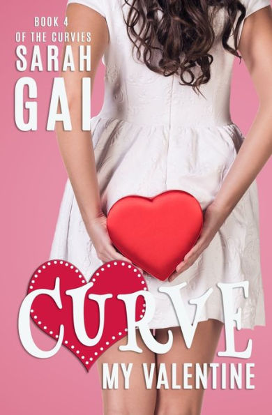 Curve My Valentine: Plus Size/Curvy Girl/Romantic Comedy/Chick lit (The Curvies)