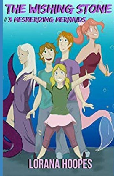 The Wishing Stone #3: Mesmerizing Mermaids
