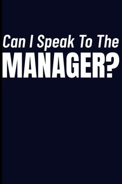 Can I Speak To The Manager?