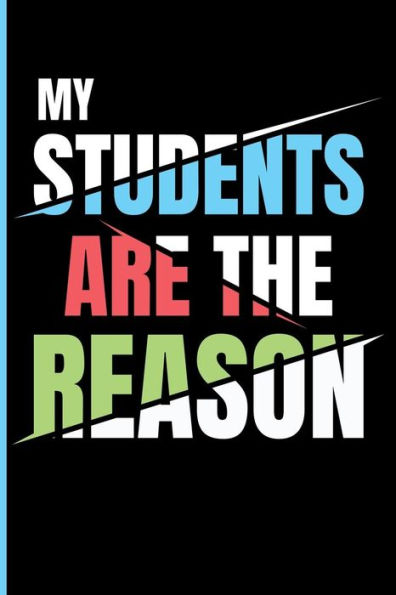 My Students Are The Reason