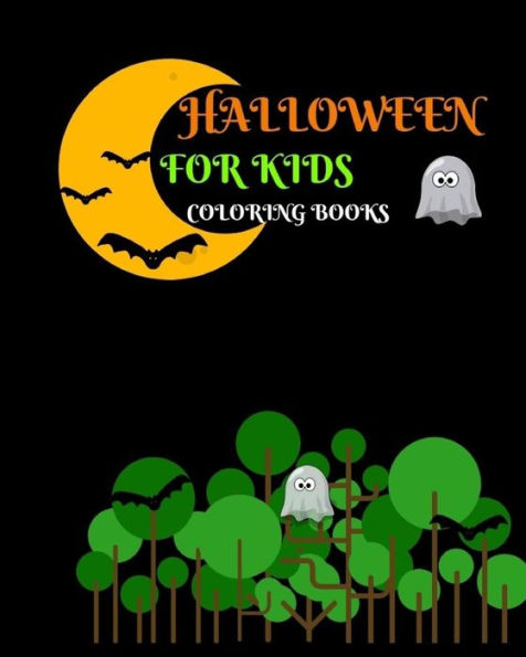Halloween For Kids Coloring Books: Ages 4-8 Childhood Learning, Preschool Activity Book 100 Pages Size 8x10 Inch (Coloring Activity Book for Kids)