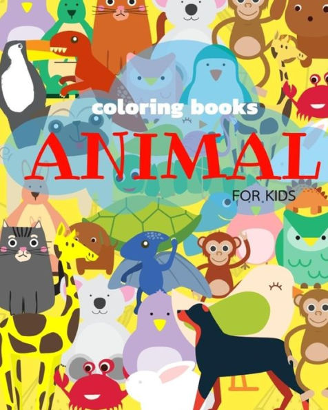 Coloring Books Animals For Kids: Ages 4-8 Childhood Learning, Preschool Activity Book 100 Pages Size 8x10 Inch (Coloring Activity Book for Kids)