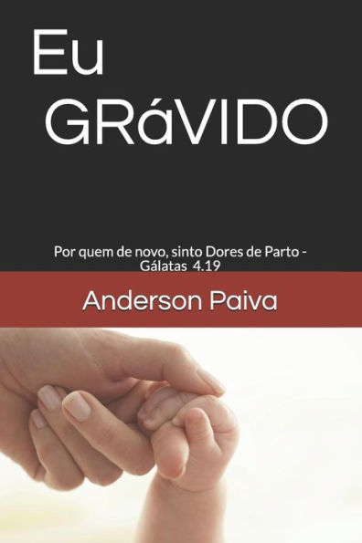 EU GRaVIDO: GERANDO FILHOS PARA O REINO (PATERNIDADE ESPIRITUAL) (Portuguese Edition)