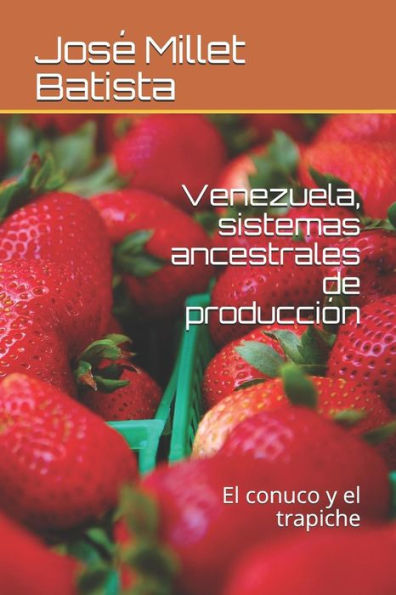 Venezuela, Sistemas Ancestrales De Producci