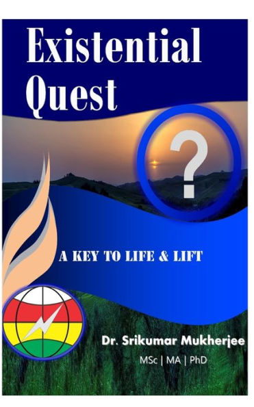 Existential Quest: A key to life & lift