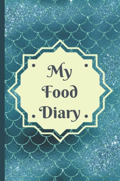 My Food Diary: A Simple Food, Beverage, Medicine And Supplement Log To Identify Allergy Triggers