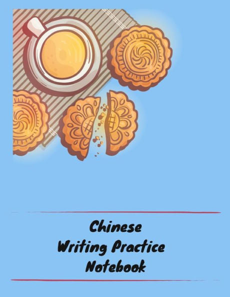 Chinese Writing Practice Notebook: Practice Writing Chinese Characters! Tian Zi Ge Paper Workbook ?Learn How to Write Chinese Calligraphy Pinyin For Beginners - 9781724091468