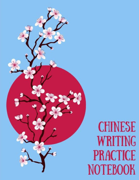 Chinese Writing Practice Notebook: Practice Writing Chinese Characters! Tian Zi Ge Paper Workbook ?Learn How to Write Chinese Calligraphy Pinyin For Beginners - 9781724091772
