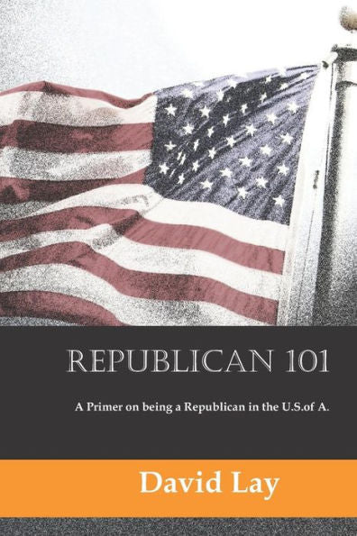 Republican 101: A Primer On Being A Republican In The U.S. Of A.
