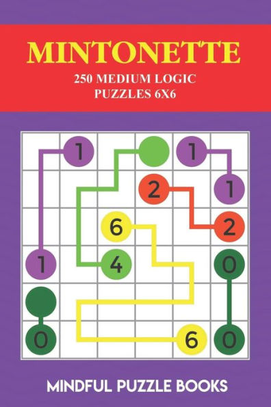 Mintonette: 250 Medium Logic Puzzles 6X6