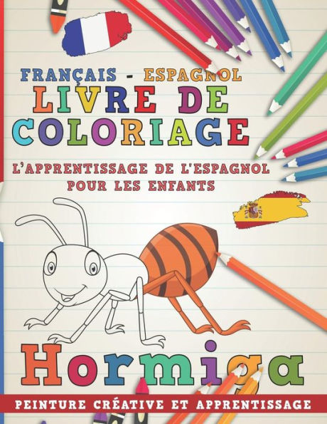 Livre De Coloriage : Fran?ais - Espagnol I L'Apprentissage De L'Espagnol Pour Les Enfants I Peinture Cr?ative Et Apprentissage