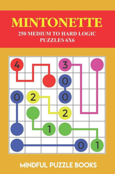 Mintonette: 250 Medium To Hard Logic Puzzles 6X6