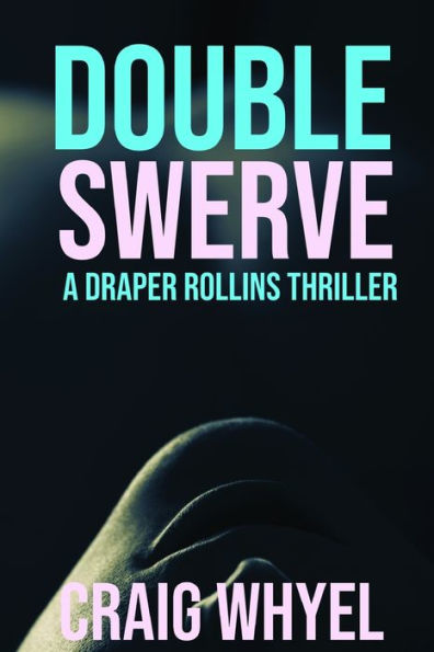 DOUBLE SWERVE (A Draper Rollins Thriller)