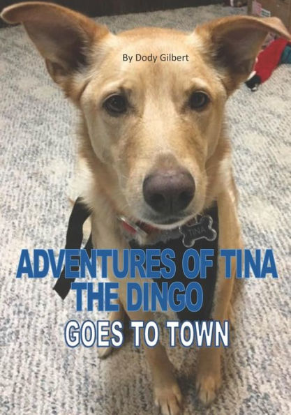ADVENTURES OF TINA THE DINGO: GOES TO TOWN