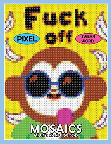 Swear Word Pixel Mosaics Coloring Books: Color By Number For Adults Stress Relieving Design Puzzle Quest