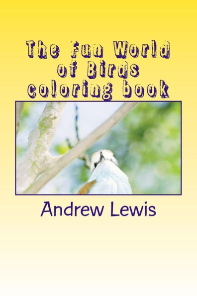 The Fun World Of Birds Coloring Book