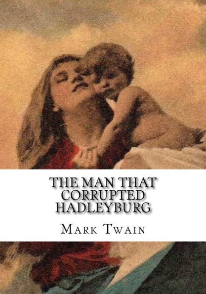 The Man That Corrupted Hadleyburg - 9781724918581