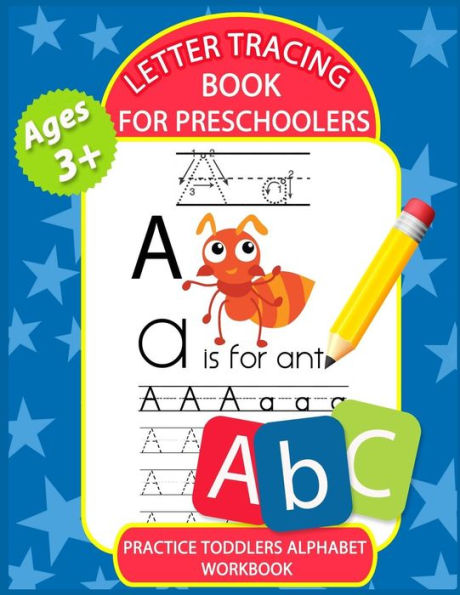 Letter Tracing Book For Preschoolers : Letter Tracing Books For Kids Ages 3-5, Kindergarten, Toddlers, Preschool, Letter Tracing Practice Workbook Alphabet