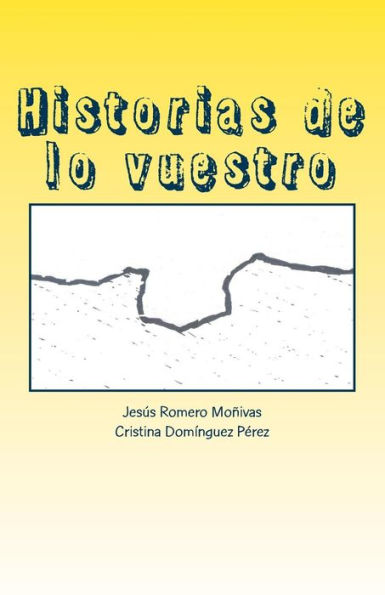 Historias de lo vuestro (Ubuntu Narrativa) (Spanish Edition)
