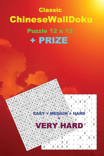 Classic ChineseWallDoku Puzzle 12 x 12 + PRIZE: 250 logical puzzles 50 EASY + 50 MEDIUM + 50 HARD + 50 VERY HARD + 50 Khitori 15 x 15 Very hard + ... + Solutions + Examples (PITSTOP Puzzle Bonus)
