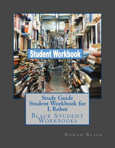 Study Guide Student Workbook For I, Robot : Black Student Workbooks