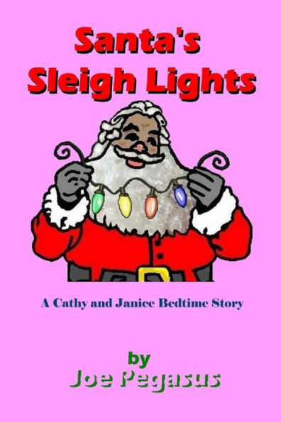 Santa's Sleigh Lights - African American : A Cathy And Janice Bed Time Story