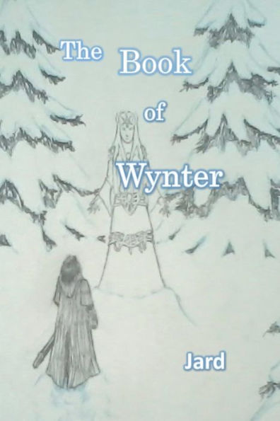 The Book Of Wynter : Of The Wynter Queen, The Wynter Court, And The Wynter Faery
