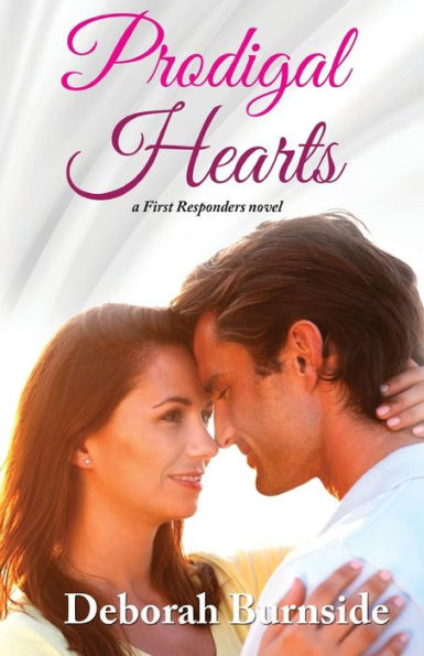 Prodigal Hearts : A First Responders Novel