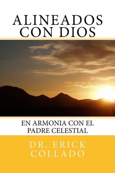 Alineados con Dios: En armonia con el Padre Celestial (Spanish Edition)