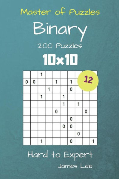 Master Of Puzzles Binary- 200 Hard To Expert 10X10