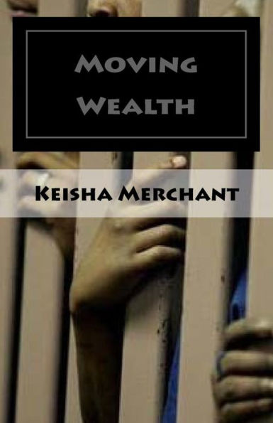 Moving Wealth : And Moving Into Wealth