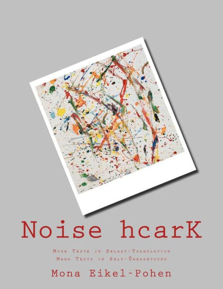 Noise Hcark : More Texte In Selbst-Translation. Mehr Texts In Self-Übersetzung