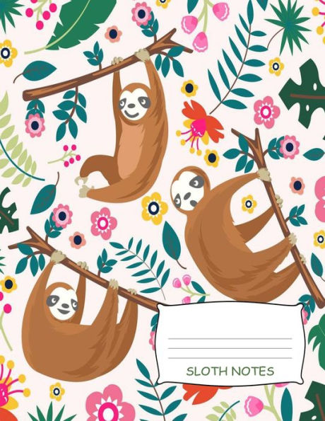 Sloth Notes : Cute Sloth Story Book Paper 7.44" X 9.69" 120 Pages Create Your Own Stories With This Story Book Paper