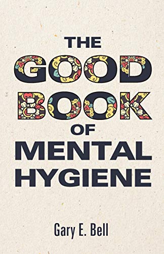 The Good Book of Mental Hygiene - 9781725262188