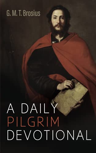 A Daily Pilgrim Devotional - 9781725288867
