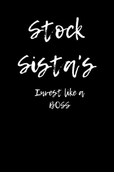 Stock Sistas Invest Like A Boss