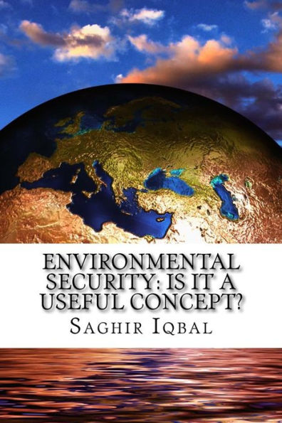 Environmental Security: Is it a Useful Concept?