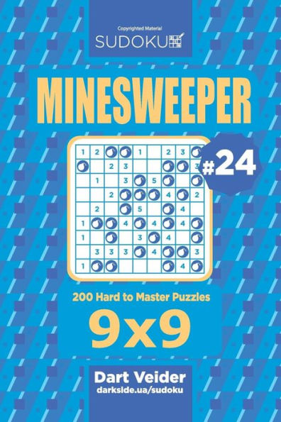 Sudoku Minesweeper - 200 Hard To Master Puzzles 9X9